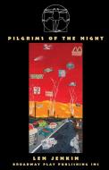 Pilgrims Of The Night di Len Jenkin edito da Broadway Play Publishing Inc