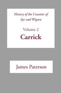 History of the Counties of Ayr and Wigton V2 Carrick di James Paterson edito da The Grimsay Press
