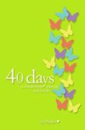 40 Days - Journal and Book: A Meditation Journal and Book di Paolla edito da Leslei Morgan Ltd