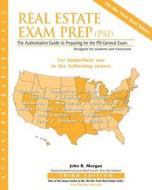 Real Estate Exam Prep (Psi)- Third Edition: The Authoritative Guide to Preparing for the Psi General Exam di John R. Morgan edito da On-The-Test Pub.