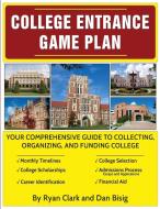 College Entrance Game Plan di Ryan Clark, Dan Bisig edito da Clark College Funding Inc.