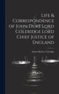 Life & Correspondence of John Duke Lord Coleridge Lord Chief Justice of England di Ernest Hartley Coleridge edito da LEGARE STREET PR