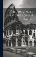 The Provinces Of The Roman Empire: From Caesar To Diocletian, Part 2 di Theodor Mommsen edito da Creative Media Partners, LLC