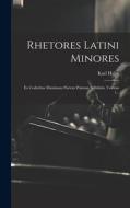 Rhetores Latini Minores: Ex Codicibus Maximam Partem Primum Adhibitis, Volume 1... di Karl Halm edito da LEGARE STREET PR