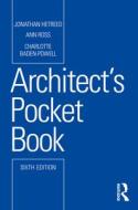 Architect's Pocket Book di Jonathan Hetreed, Ann Ross, Charlotte Baden-Powell edito da Taylor & Francis Ltd