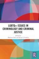 LGBTQ+ Issues In Criminology And Criminal Justice edito da Taylor & Francis Ltd