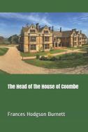 The Head of the House of Coombe di Frances Hodgson Burnett edito da INDEPENDENTLY PUBLISHED