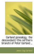 Garland Genealogy di James Gay Garland edito da Bibliolife