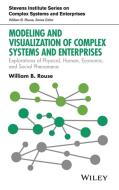 Modeling and Visualization of Complex Systems and Enterprises di William B. Rouse edito da Wiley-Blackwell