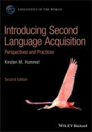 Introducing Second Language Acquisition di Kirsten M. Hummel edito da John Wiley & Sons Inc