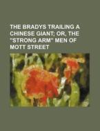 The Bradys Trailing a Chinese Giant di Books Group edito da Rarebooksclub.com
