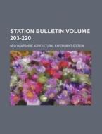 Station Bulletin Volume 203-220 di New Hampshire Station edito da Rarebooksclub.com