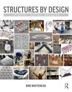 Structures by Design di Rob (Iowa State University Whitehead edito da Taylor & Francis Ltd