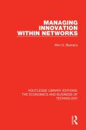 Managing Innovation Within Networks di Wim Biemans edito da Taylor & Francis Ltd