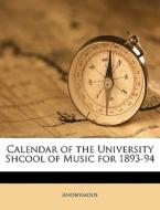 Calendar Of The University Shcool Of Mus di Anonymous edito da Nabu Press
