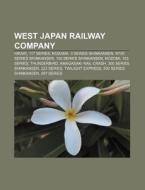 West Japan Railway Company: Hikari, 117 Series, Kodama, 0 Series Shinkansen, N700 Series Shinkansen, 100 Series Shinkansen, Nozomi, 103 Series di Source Wikipedia edito da Books Llc, Wiki Series