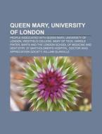 Queen Mary, University Of London: Barts di Books Llc edito da Books LLC, Wiki Series