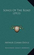 Songs of the Road (1911) di Arthur Conan Doyle edito da Kessinger Publishing