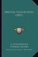 Mental Suggestion (1891) di J. Ochorowicz edito da Kessinger Publishing