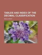 Tables and Index of the Decimal Classification di Melvil Dewey edito da Rarebooksclub.com