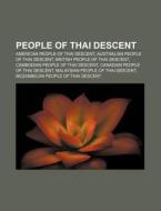 People Of Thai Descent: American People di Source Wikipedia edito da Books LLC, Wiki Series