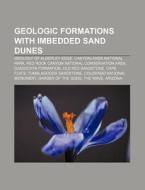 Geologic Formations with Imbedded Sand Dunes: Geology of Alderley Edge, Canyonlands National Park, Red Rock Canyon National Conservation Area di Source Wikipedia edito da Books LLC, Wiki Series