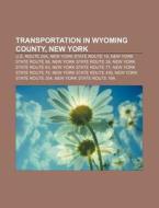 Transportation In Wyoming County, New Yo di Source Wikipedia edito da Books LLC, Wiki Series