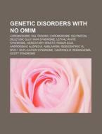 Genetic Disorders With No Omim: Chromoso di Source Wikipedia edito da Books LLC, Wiki Series
