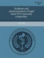 Synthesis And Characterization Of Rigid Foam Pvc/nanoclay Composites. di Ali Alian edito da Proquest, Umi Dissertation Publishing