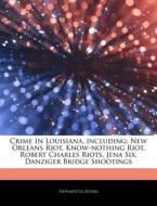 Crime In Louisiana, Including: New Orlea di Hephaestus Books edito da Hephaestus Books