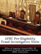 Afdc Pre-eligibility Fraud Investigative Units di June Gibbs Brown edito da Bibliogov