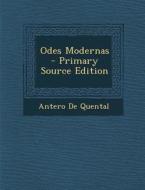 Odes Modernas - Primary Source Edition di Antero De Quental edito da Nabu Press
