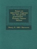 Essays on Laboratory Diagnosis for the General Practitioner di Henry R. 1883- Harrower edito da Nabu Press