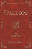 Gallops (classic Reprint) di David Gray edito da Forgotten Books
