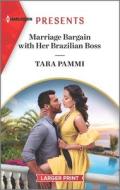Marriage Bargain with Her Brazilian Boss di Tara Pammi edito da HQN BOOKS