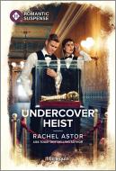 Undercover Heist di Rachel Astor edito da HARLEQUIN SALES CORP