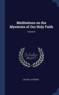 Meditations On The Mysteries Of Our Holy Faith; Volume 5 di Luis de la Puente edito da Sagwan Press