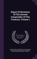Digest Of Decisions Of The Second Comptroller Of The Treasury, Volume 1 di George Chipman edito da Palala Press