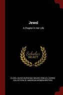 Jewel: A Chapter in Her Life di Clara Louise Burnham, Maude Cowles edito da CHIZINE PUBN
