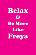 Relax & Be More Like Freya Affirmations Workbook Positive Affirmations Workbook Includes di Affirmations World edito da Positive Life