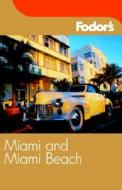 Fodor\'s Miami And Miami Beach di Fodor's edito da Ebury Press