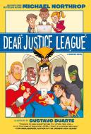 Dear Justice League di Michael Northrop edito da DC Comics