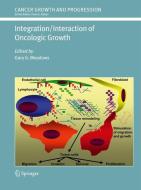 Integration/Interaction of Oncologic Growth edito da Springer Netherlands