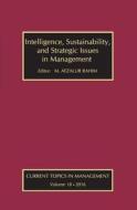 Intelligence, Sustainability, and Strategic Issues in Management di M. Afzalur Rahim edito da Taylor & Francis Inc