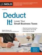 Deduct It!: Lower Your Small Business Taxes di Stephen Fishman edito da NOLO