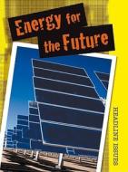 Energy for the Future di Angela Royston edito da Heinemann Library