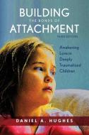 Building the Bonds of Attachment di Daniel A Hughes edito da Rowman & Littlefield