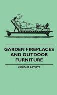 Garden Fireplaces And Outdoor Furniture di Various edito da Mitchell Press