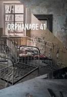 Orphanage 41 di Victor Malarek edito da FRIESENPR