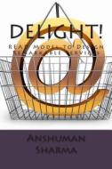 Delight!: Read Model to Design Remarkable Services di MR Anshuman Sharma edito da Createspace